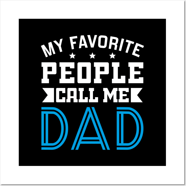 my favorite people call me dad Wall Art by DragonTees